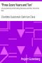 [Gutenberg 20232] • 'Three Score Years and Ten' / Life-Long Memories of Fort Snelling, Minnesota, and Other / Parts of the West